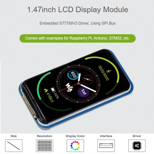 Module d'affichage LCD WAVESHARE 1,47 pouces, coins arrondis, résolution 172 x 320, interface SPI SV0276809-05