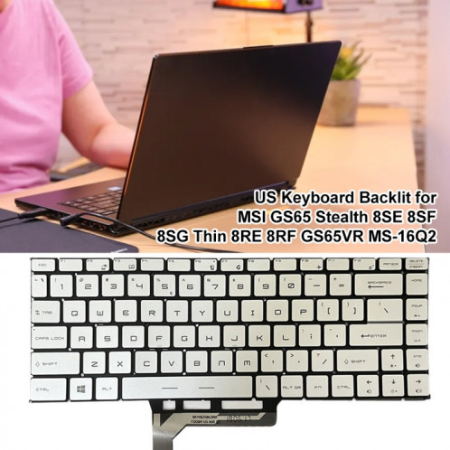 Clavier d'ordinateur portable version US avec rétroéclairage pour MSI GS65 / GS65VR / MS-16Q2 / Stealth 8SE /8SF / 8SG /Thin 8RE / Thin 8RF (Argent) SH004S1232-06